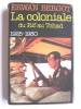 Erwan Bergot - La Coloniale du Rif au Tchad. 1925 - 1980 - La Coloniale du Rif au Tchad. 1925 - 1980