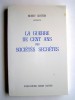 Henry Coston - La guerre de cent ans des Sociétés Secrètes