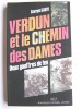 Verdun et le Chemin des Dames. Deux gouffes de feu