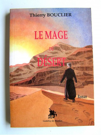 Thierry Bouclier - Le mage du désert