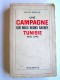 Général Louis Koeltz - Une campagne que nous avons gagnée. Tunisie. 1942-1943