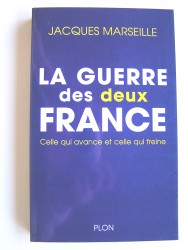 Jacques Marseille - La guerre des deux France. Celle qui avance et celle qui freine