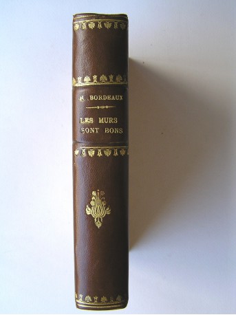 Henry Bordeaux - Les murs sont bons. Nos erreurs et nos espérance