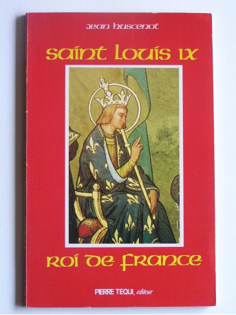 Jean Huscenot - saint Louis IX. Roi de France