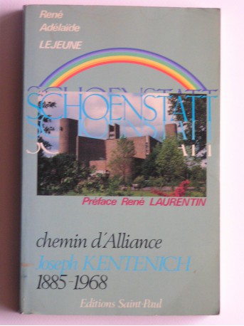 René et Adélaïde Lejeune - Schoenstatt. Chemin d'alliance. Joseph Kentenich. 1885 - 1968