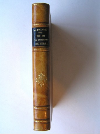 Armand Praviel - Vie de S.A.R. Madame la duchesse de Berri