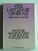 Abbé Louis Coache - Vers l'apostasie générale - Vers l'apostasie générale