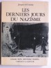 Jacques de Launay - Les derniers jours du Nazisme - Les derniers jours du Nazisme