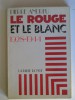 Pierre Andreu - Le rouge et le blanc. 1928 - 1944