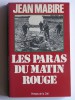 Jean Mabire - Les paras du matin rouge - Les paras du matin rouge