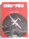 Patrick-Charles Renaud - Ciel en feu. Missions d'aviateurs français durant la Seconde Guerre mondiale. 1939 - 1945