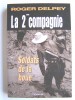 Roger Delpey - La 2éme compagnie. "Soldats de la boue"