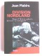 Jean Mabire - Division Nordland. Dans l'hiver glacé davant Leningrad