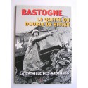 François Cochet - Bastogne. La bataille des Ardennes. Le quitte ou double de Hitler