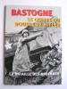 François Cochet - Bastogne. La bataille des Ardennes. Le quitte ou double de Hitler - Bastogne. La bataille des Ardennes. Le quitte ou double de Hitler