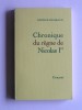 Patrick Rambaud - Chronique du règne de Nicolas 1er - Chronique du règne de Nicolas 1er