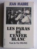 Jean Mabire - Les paras de l'enfer blanc. Front de l'Est. 1941 - 1945 - Les paras de l'enfer blanc. Front de l'Est. 1941 - 1945