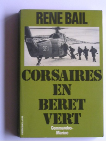 René Bail - Corsaires en bérêt vert. Commandos - Marine