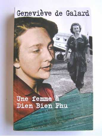 Geneviève de Galard - Une femme à Diên Biên Phu