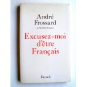 André Frossard - Excusez-moi d'être Français