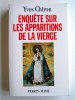 Yves Chiron - Enquête sur les apparitions de la Vierge - Enquête sur les apparitions de la Vierge