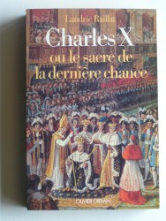 Charles X ou le sacre de la dernière chance