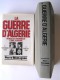 Pierre Montagnon - La guerre d'Algérie. Genèse et engrenage d'une tragédie. 1er novembre 1954 - 3 juillet 1962