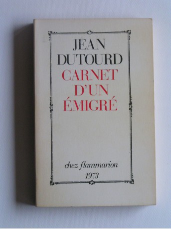 Jean Dutourd - Carnet d'un émigré