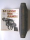 Dominique Venner - Le livre des armes. Pistolets et revolvers