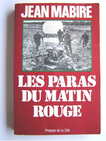 Jean Mabire - Les paras du matin rouge