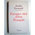 André Frossard - Excusez-moi d'être Français