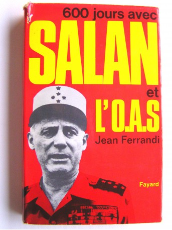 Jean Ferrandi - 600 jours avec Salan