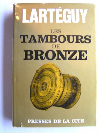 Jean Lartéguy - Les tambours de bronzes