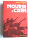 Albert Pipet - Mourir à Caen