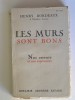 Henry Bordeaux - Les murs sont bons. Nos erreurs et nos espérances - Les murs sont bons. Nos erreurs et nos espérance