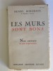 Henry Bordeaux - Les murs sont bons. Nos erreurs et nos espérances - Les murs sont bons. Nos erreurs et nos espérance