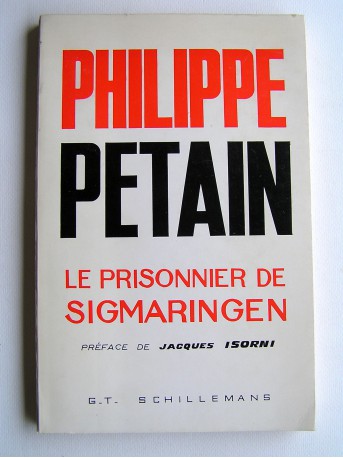 G.T. Schillemans - Philippe Pétain. Le prisonnier de Sigmaringen