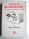 Roger Holeindre - Halte au révisonnisme! Des enfants de Goebbels et du KGB