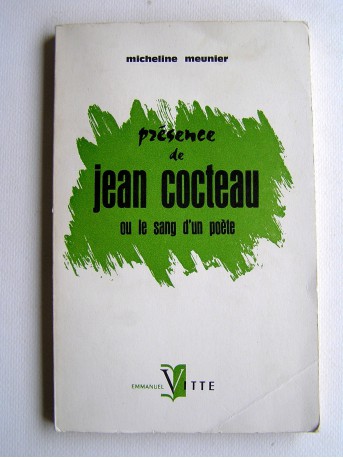 Micheline Meunier - Présence de Jean Cocteau ou le sang du poète