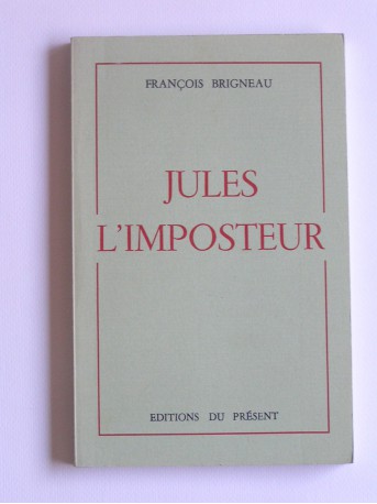 François Brigneau - Jules l'imposteur