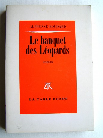 Alphonse Boudard - Le banquet des léopards