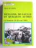 Henri de Wailly - Weygand, De Gaulle et quelques autres. La Somme 16-28 mai 1940