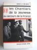 Général Alphonse-Sylvestre Van Hecke - Les Chantiers de la Jeunesse au secours de la France. 1941 - 1945. Souvenirs d'un soldat