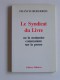 Francis Bergeron - Le syndicat du livre. Ou la mainmise communiste sur la presse