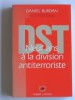 D.S.T. neuf ans à la division antiterroriste