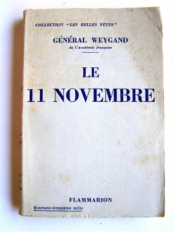 Général Maxime Weygand - Le 11 Novembre