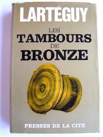 Jean Lartéguy - Les tambours de bronzes