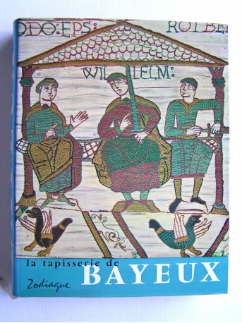 Simone Bertrand - La tapisserie de Bayeux et la manière de vivre au onzième siècle