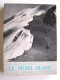 Claire-Eliane Engel - Le Mont Blanc vu par les écrivains et les alpinistes