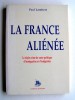 Paul Lambert - La France aliénée. Le triple crime de notre politique d'immigration et d'intégration